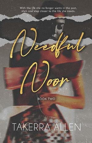 Needful Noor: Book Two: Conclusion by Takerra Allen