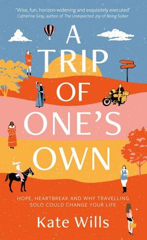 A Trip of One's Own by Kate Wills