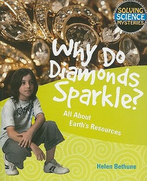 Why Do Diamonds Sparkle?: All about Earth's Resources by Helen Bethune