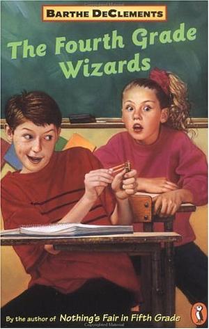 The Fourth Grade Wizards by Barthe DeClements