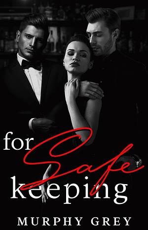 For Safe Keeping by Murphy Grey