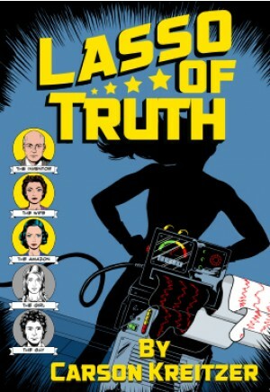 Lasso of Truth by Carson Kreitzer