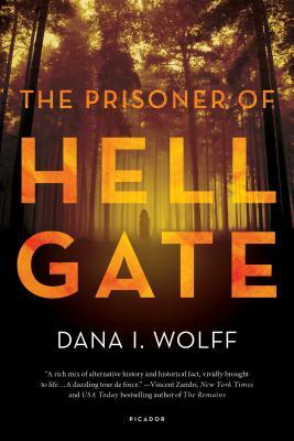 The Prisoner of Hell Gate by Dana I. Wolff