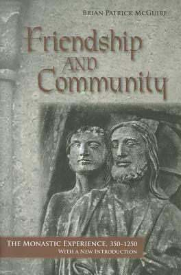 Friendship and Community by Brian Patrick McGuire