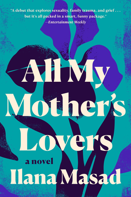 All My Mother's Lovers by Ilana Masad