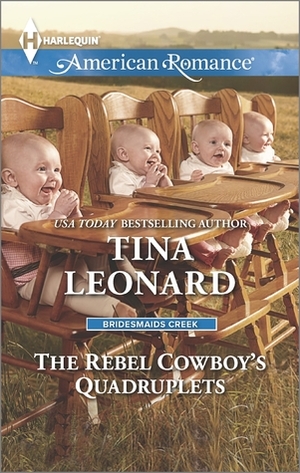 The Rebel Cowboy's Quadruplets by Tina Leonard
