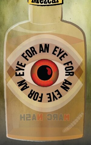 An Eye For An Eye For An Eye by Marc Nash