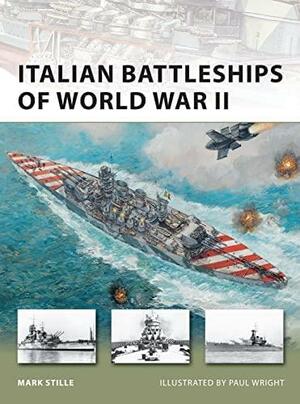 Italian Battleships of World War II by Mark Stille