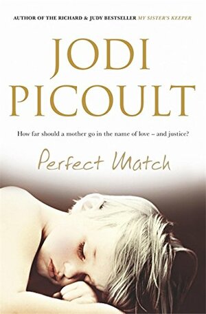 Perfect Match by Jodi Picoult