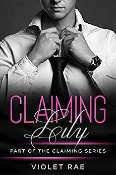 Claiming Lily by Violet Rae