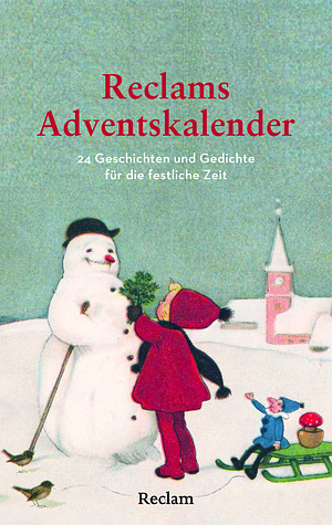 Reclams Adventskalender. 24 Geschichten und Gedichte für die festliche Zeit by Stephan Koranyi, Gabriele Seifert