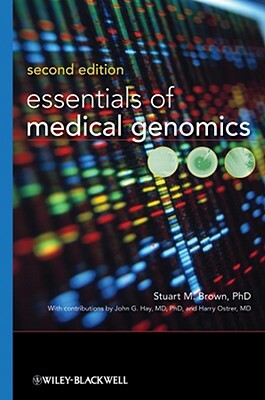 Essentials of Medical Genomics by Stuart M. Brown, Harry Ostrer, John G. Hay