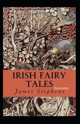 Irish Fairy Tales Illustrated by James Stephens