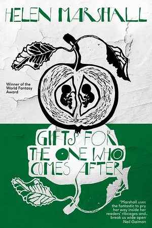 Gifts for the One Who Comes After by Helen Marshall