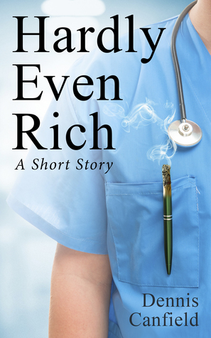 Hardly Even Rich by Dennis Canfield