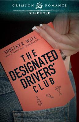 Designated Driver by Shelley K. Wall