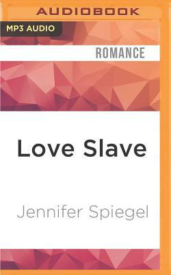 Love Slave by Jennifer Spiegel