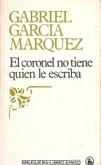 El coronel no tiene quien le escriba by Gabriel García Márquez