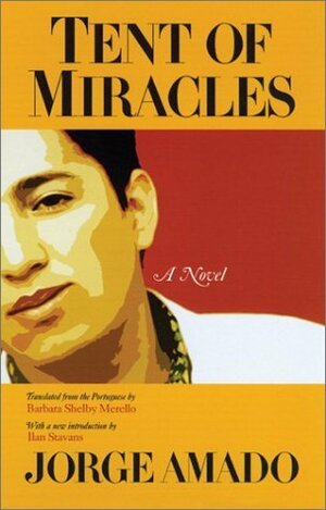 Tent of Miracles by Barbara Shelby, Jorge Amado, Ilan Stavans