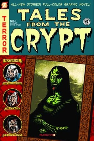 Tales from the Crypt #1: Ghouls Gone Wild by Stefan Petrucha, Don McGregor