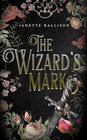 The Wizard's Mark by Janette Rallison