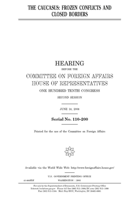 The Caucasus: frozen conflict and closed borders by United Stat Congress, Committee on Foreign Affairs (house), United States House of Representatives