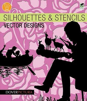 Silhouettes & Stencils Vector Designs [With CDROM] by Alan Weller