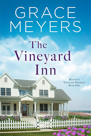 The Vineyard Inn (Martha's Vineyard Promises Book 1) by Grace Meyers