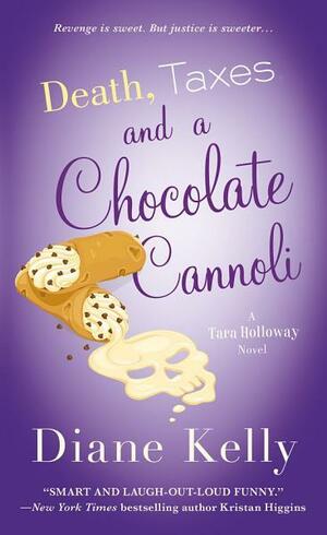 Death, Taxes, and a Chocolate Cannoli by Diane Kelly