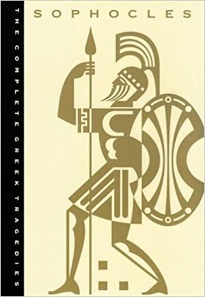 The Complete Greek Tragedies, Volume 2: Sophocles by Richmond Lattimore, David Grene, Sophocles
