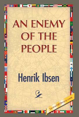 An Enemy of the People by Henrik Ibsen