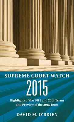 Supreme Court Watch 2015: An Annual Supplement by David M. O'Brien