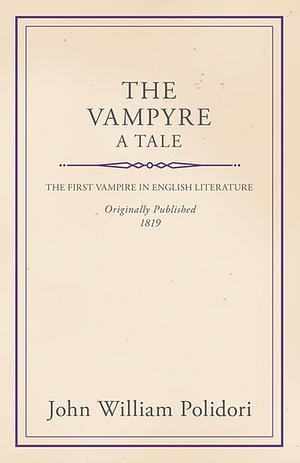 The Vampyre - A Tale by John William Polidori