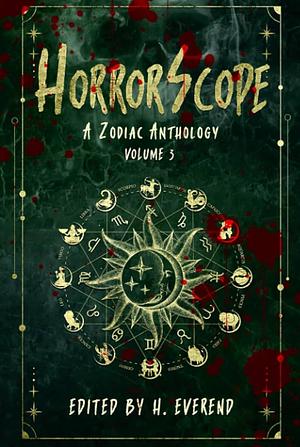 HorrorScope: A Zodiac Anthology  by H. Everend