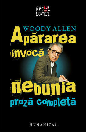 Apărarea invocă nebunia: proză completă by Woody Allen, Ruxandra Ana