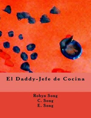 El Daddy-Jefe de Cocina by Robyn Song