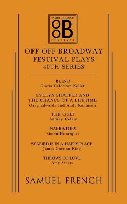 Off Off Broadway Festival Plays, 40th Series by Audrey Cefaly, Greg Edwards, Gloria Calderon Kellett