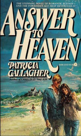 Answer to Heaven by Patricia Gallagher