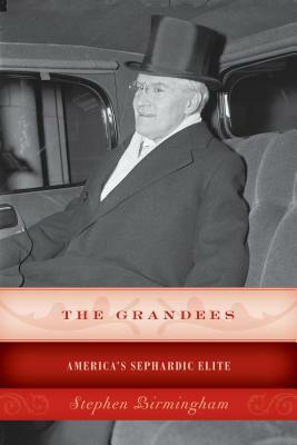 The Grandees: America's Sephardic Elite by Stephen Birmingham