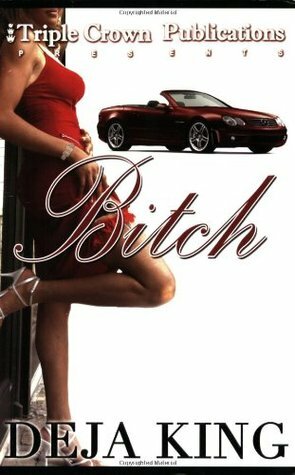 Bitch by Deja King