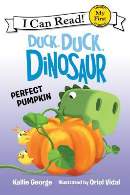 Duck, Duck, Dinosaur: Perfect Pumpkin by Kallie George