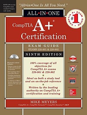 CompTIA A+ Certification All-in-One Exam Guide, Ninth Edition (Exams 220-901 & 220-902) by Mike Meyers