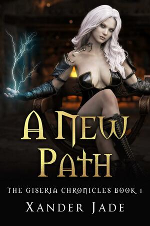 A New Path by Xander Jade, Xander Jade