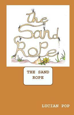 The Sand Rope by Lucian Pop
