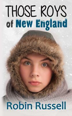 Those Roys of New England by Robin Russell