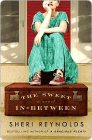 The Sweet In-Between: A Novel by Sheri Reynolds