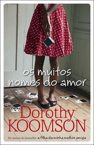 Os Muitos Nomes do Amor by Dorothy Koomson