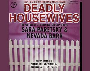 Deadly Housewives: Stories by Christine Matthews, Nevada Barr, Sara Paretsky