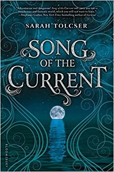 Song of the Current by Sarah Tolcser