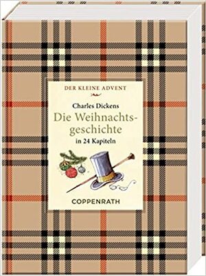 Kleine Klassiker - Der kleine Advent - Charles Dickens - Die Weihnachtsgeschichte by Charles Dickens